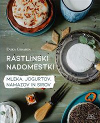 Rastlinski nadomestki mleka, jogurtov, namazov in sirov