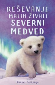 Reševanje malih živali - severni medved