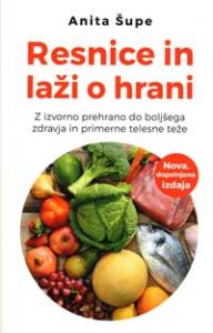 Resnice in laži o hrani - dopolnjena izdaja