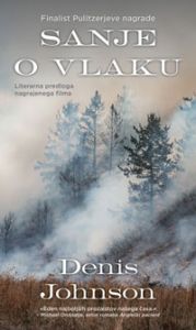 Sanje o vlaku - Denis Johnson