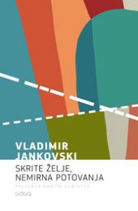 Skrite želje, nemirna potovanja