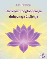 Skrivnosti poglobljenega duhovnega življenja