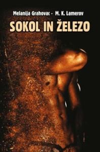 Naslovnica knjige Sokol in železo – Melanija Grahovac - M. K. Lamerov.