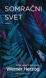 Somračni svet – Werner Herzog