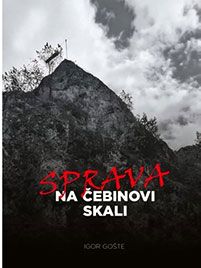 Naslovnica knjige Sprava na Čebinovi skali avtorja Igorja Gošteta