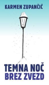 Naslovnica knjige Temna noč brez zvezd – Karmen Zupančič.