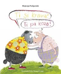 Ti si krava! Ti pa koza!