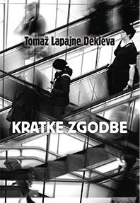 Naslovnica knjige Kratke zgodbe avtorja Tomaža Lapajneta Dekleve