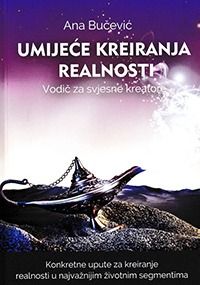 Umijeće kreiranja realnosti