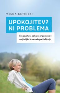 Upokojitev? Ni problema