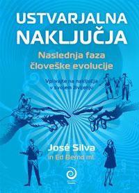 Ustvarjalna naključja - Jose Silva in Ed Bernd ml. 