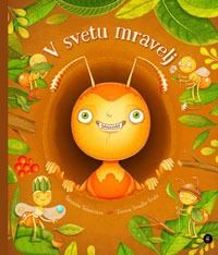 V svetu mravelj - Štěpánka Sekaninová