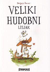 Naslovnica stripa Veliki hudobni lisjak Benjamina Rennerja – lisjak in piščančki v duhoviti otroški zgodbi