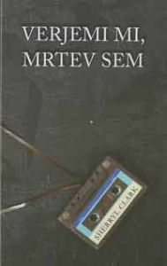 Verjemi mi, mrtev sem