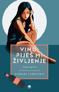 Vino, piješ mi življenje - Barbara Cerkovnik