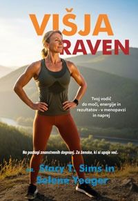 Višja raven - Stacy T. Sims, Selene Yeager