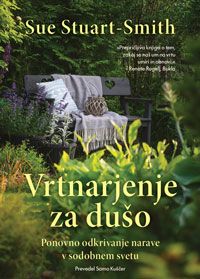 Vrtnarjenje za dušo - Sue Stuart-Smith