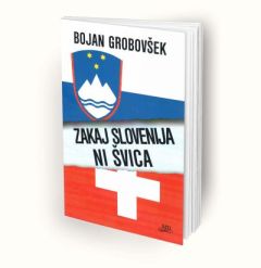 Zakaj Slovenija ni Švica