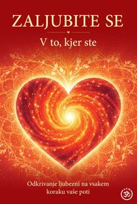 Zaljubite se v to, kjer ste - Jeff Foster