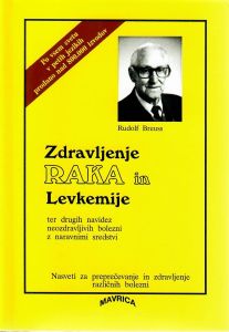 Zdravljenje raka in levkemije ter drugih navidez neozdravljivih bolezni z naravnimi sredstvi