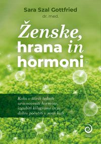 Ženske, hrana in hormoni - Sara Szal Gottfried