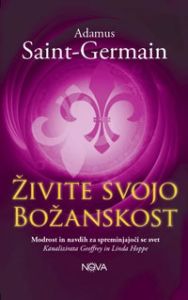 Živite svojo Božanskost - Adamus Saint-Germain 