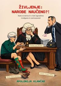 Življenje: narobe naučeno?! - dr. Apolonija Klančar