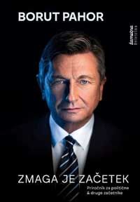 Zmaga je začetek - Borut Pahor